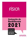 FISICA: EVALUACION DE BACHILLERATO 2021 - PRUEBA ACCESO A LA UNIVERSIDAD de GARCIA ALVAREZ, M LUZ