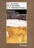 REPENSAR LA INTELIGENCIA: HACER FRENTE A LOS SUPUESTOS PSICOLOGIC OS SOBRE ENSEANZA Y APRENDIZAJE di KINCHELOE, JOE L. 