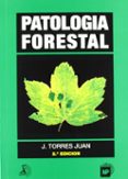 PATOLOGIA FORESTAL (2 ED.) de TORRES, JUAN 