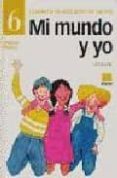 MI MUNDO Y YO 6. CUADERNO DE EDUCACION EN VALORES (EDUCACION PRIM ARIA) di DIAZ, CARLOS 