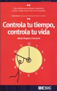 CONTROLA TU TIEMPO, CONTROLA TU VIDA de CHAVARRIA AZNAR, MARIA ANGELES 