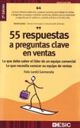 55 RESPUESTAS A PREGUNTAS CLAVE EN VENTAS (2 ED) di LAREKI GARMENDIA, FELIX 