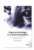 EL GATO DE SCHRODINGER Y EL ARBOL DE MANDELBROT de FISCHER, ERNST PETER 