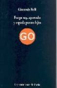 FUEGO SOY, APARTADO Y ESPADA PUESTA DE LEJOS (XXVIII PREMIO INTER NACIONAL DE POESIA CIUDAD DE MELILLA) de BELLI, GIOCONDA 