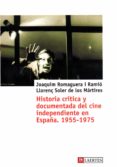 HISTORIA CRITICA Y DOCUMENTADA DEL CINE INDEPENDIENTE EN ESPAA ( 1955-1975) di ROMAGUERA I RAMIO, JOAQUIM 