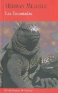 ENCANTADAS: DIARIO DE UN VIAJE POR EUROPA Y ORIENTE de MELVILLE, HERMAN 