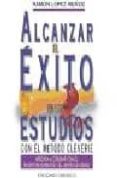 ALCANZAR EL EXITO EN LOS ESTUDIOS CON EL METODO CLEVERIE di LOPEZ MUOZ RAMON 