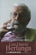 LUIS GARCIA BERLANGA. LA BIOGRAFIA de GOMEZ RUFO, ANTONIO 