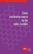 COMO CONSTRUIRSE MARCA EN LAS REDES SOCIALES 2012 di VV.AA. 
