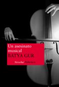 UN ASESINATO MUSICAL: UN CASO BARROCO de GUR, BATYA 