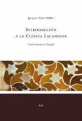 INTRODUCCION A LA CLINICA LACANIANA de MILLER, JACQUES-ALAIN 