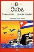 CUBA: TRANSICION...HACIA DONDE? de TABLADA, CARLOS 
