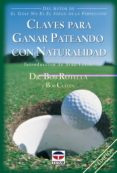 CLAVES PARA GANAR PATEANDO CON NATURALIDAD de ROTELLA, BOB 