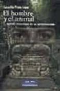 EL HOMBRE Y EL ANIMAL: NUEVAS FRONTERAS DE LA ANTROPOLOGIA de PRIETO LOPEZ, LEOPOLDO 