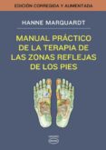 MANUAL PRACTICO: ZONAS REFLEJAS PIES de MARQUARDT, HANNE 