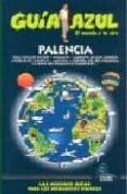 PALENCIA 2009 (GUIA AZUL) di VV.AA. 