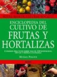 ENCICLOPEDIA DEL CULTIVO DE FRUTAS Y HORTALIZAS di VV.AA. 