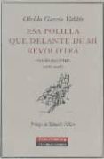ESA POLILLA QUE DELANTE DE MI REVOLOTEA de GARCIA VALDES, OLVIDO 