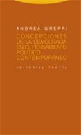 CONCEPCIONES DE LA DEMOCRACIA EN EL PENSAMIENTO POLITICO CONTEMPO RANEO de GREPPI, ANDREA 