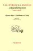 LAS LETRAS Y LA AMISTAD: CORRESPONDENCIA (1920-1958) de REYES, ALFONSO  TORRE, GUILLERMO DE 