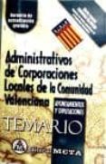 ADMINISTRATIVOS DE CORPORACIONES LOCALES DE LA COMUNIDAD VALENCIANA (TEMARIO) di VV.AA. 