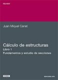 CALCULO DE ESTRUCTURAS: FUNDAMENTO Y ESTUDIO DE SECCIONE di CANET, JOAN MIQUEL 