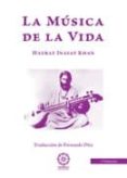 LA MUSICA DE LA VIDA (3 ED) di KHAN, INAYAT 