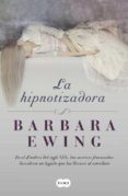 LA HIPNOTIZADORA de EWING, BARBARA 