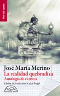 LA REALIDAD QUEBRADIZA de MERINO, JOSE MARIA 