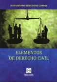 ELEMENTOS DE DERECHO CIVIL de FERNANDEZ CAMPOS, JUAN ANTONIO 