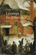 LA ESTEPA; EN EL BARRANCO de CHEJOV, ANTON PAVLOVICH 