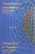 TEXTOS LITERARIOS PARA TRADUCIR: ESPAOL-INGLES = LITERARY TEXTS FOR TRANSLATION SPANISH-ENGLISH (ADVANCED LEVEL) di TAYLOR, SUSAN 