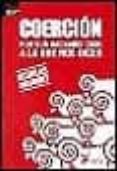 COERCION: POR QUE HACEMOS CASO A LO QUE NOS DICEN de RUSHKOFF, DOUGLAS 