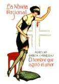 EL HOMBRE QUE AGOTO EL AMOR di GARCIA CARRERAS, AURELIO 