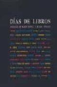 DIAS DE LIBROS: ANTOLOGIA DE HUMOR GRAFICO Y LECTURA 1978-2003 di VV.AA. 