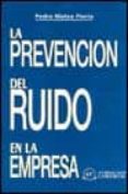 LA PREVENCION DEL RUIDO EN LA EMPRESA de MATEO FLORIA PEDRO 