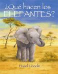 QUE HACEN LOS ELEFANTES? di LINCOLN, HAZEL 
