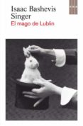 EL MAGO DE LUBLIN de SINGER, ISAAC BASHEVIS 