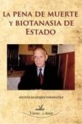 LA PENA DE MUERTE Y BIOTANASIA DE ESTADO di BLAZQUEZ FERNANDEZ, NICETO 