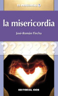 LA MISERICORDIA de FLECHA ANDRES, JOSE-ROMAN 