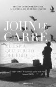 EL ESPIA QUE SURGIO DEL FRIO de CARRE, JOHN LE 