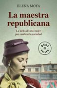 LA MAESTRA REPUBLICANA de MOYA, ELENA 