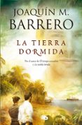 LA TIERRA DORMIDA (COLECCIN CORAZN RODRGUEZ) de BARRERO, JOAQUIN M. 