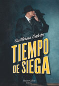 TIEMPO DE SIEGA de GALVAN, GUILLERMO 