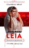 STAR WARS EPISODIO VIII LEIA PRINCESA DE ALDERAAN (NOVELA) de GRAY, CLAUDIA 