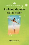 LA DANZA DE AMOR DE LAS HADAS de FORNER VERAL, ROSETTA 