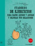 CUADERNO DE EJERCICIOS PARA HACER AMIGOS Y AMIGAS de LAMOURERE, ODILE 