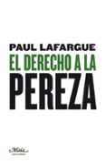 EL DERECHO A LA PEREZA de LAFARGUE, PAUL 
