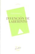 INVENCION DE LABERINTO di ORTEGA, TOMAS 