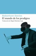 EL MUNDO DE LOS PRODIGIOS (TRILOGIA DEPTFORD, 3) de DAVIES, ROBERTSON 
